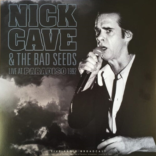 Cave, Nick and The Bad Seeds - Live At Paradiso 1992