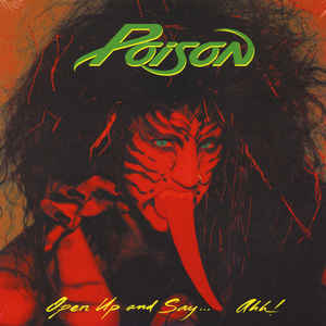 Poison - Open Up and Say... Ahh!