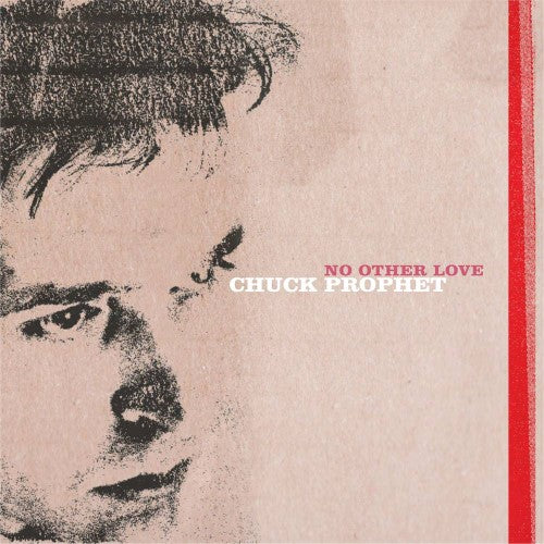 Prophet, Chuck - No Other Love (Indie Exclusive)