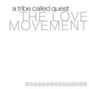 Tribe Called Quest, A - The Love Movement (25th Anniversary)