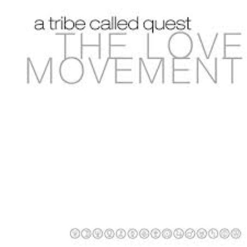 Tribe Called Quest, A - The Love Movement (25th Anniversary)