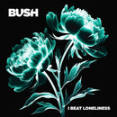 Bush - I Beat Lonliness