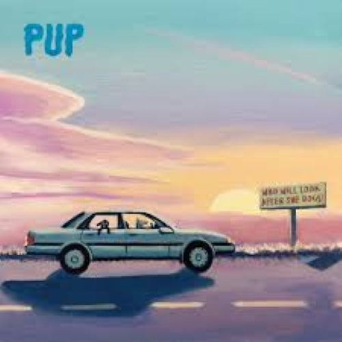 Pup - Who Will Look After The Dogs (Indie Exclusive)