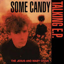 Jesus And Mary Chain, The - Some Candy Talking (40th Anniversary)