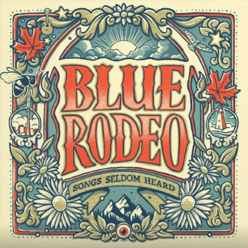 Blue Rodeo - Songs Seldom Heard