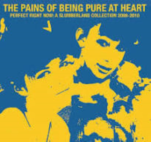 Pains Of Being Pure At Heart - Perfect Right Now: A Slumberland Collection