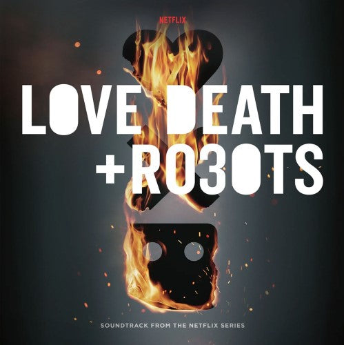 Love Death + Robots (Netflix Series Soundtrack)