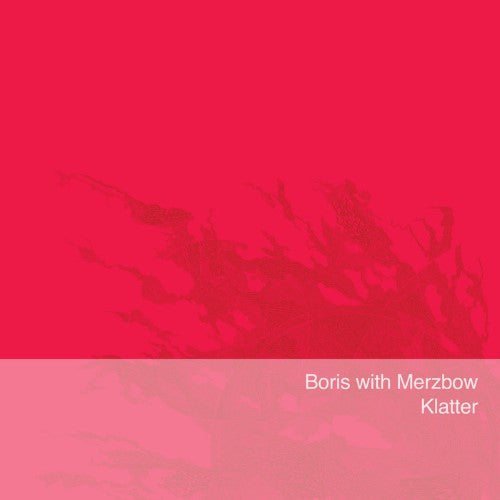 Boris/Merzbow - Klatter