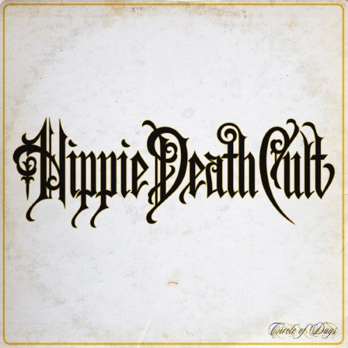 Hippie Death Cult - Circle Of Days (Limited Edition)