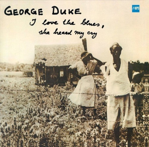 Duke, George - I Love The Blues, She Heard My Cry
