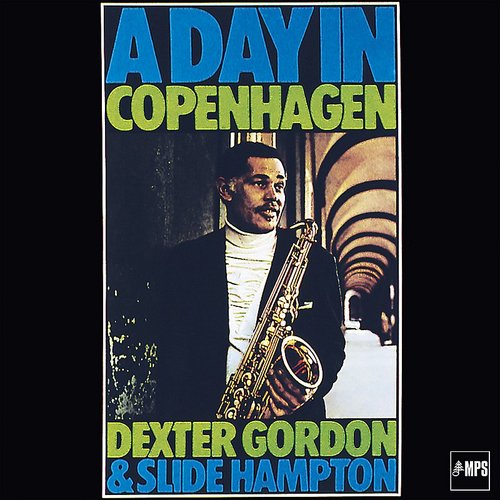 Gordon, Dexter & Slide Hampton - A Day In Copenhagen