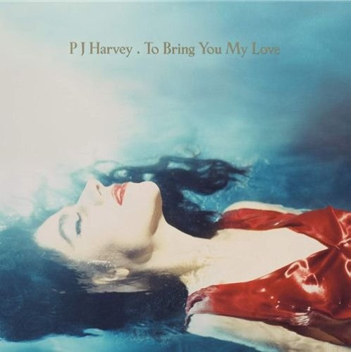 Harvey, P.J. - To Bring You My Love