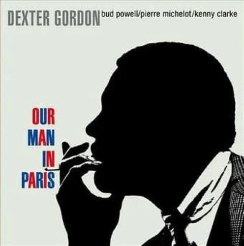 Gordon, Dexter - Our Man In Paris