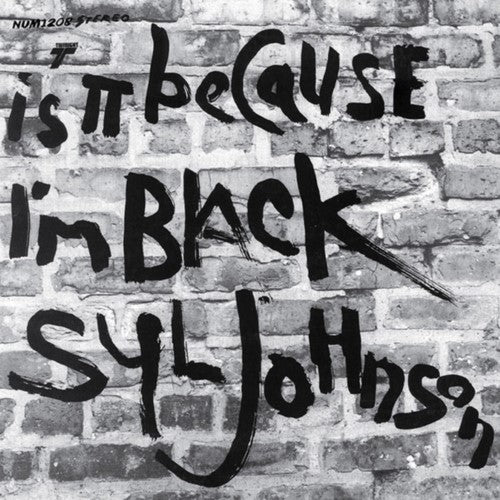 Johnson, Syl - Is It Because I'm Black