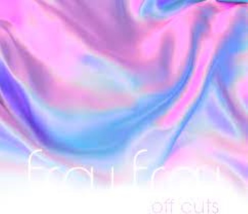 Frou Frou - Off Cuts